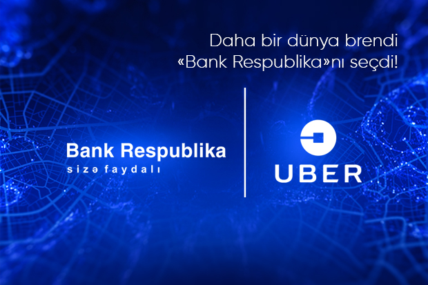 bank-respublika-uber-in-azerbaycandaki-terefdasi-oldu